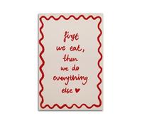 WJCSZS First We Eat Then We Do Everything Else Poster Posters Premium Canvas Wall Art Stunning Landscape，Cityscape, And Classic Movie Modern Home Decor Art Prints For Living Room And Bed Room24x36inch