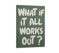 WJCSZS What If It All Works Out Print Posters Premium Canvas Wall Art Stunning Landscape，Cityscape, And Classic Movie Modern Home Decor Art Prints For Living Room And Bed Room12x18inch(30x45cm) Frame-