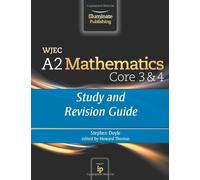 WJEC A2 Mathematics Core 3 & 4: Study and Revision Guide