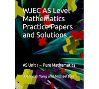 WJEC AS Level Mathematics Practice Papers and Solutions: AS Unit 1 - Pure Mathematics