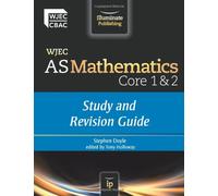 WJEC AS Mathematics Core 1 & 2: Study and Revision Guide