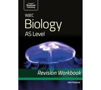 WJEC Biology for AS Level: Revision Workbook