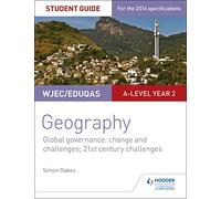 WJEC/Eduqas A-level Geography Student Guide 5: Global Governance: Change and challenges; 21st century challenges