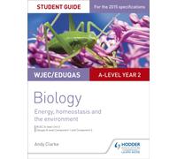WJEC/Eduqas A-level Year 2 Biology Student Guide: Energy, homeostasis and the environment
