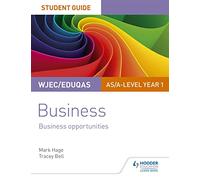 WJEC/Eduqas AS/A-level Year 1 Business Student Guide 1: Business Opportunities