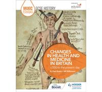 WJEC Eduqas GCSE History: Changes in Health and Medicine in Britain, c.500 to the present day