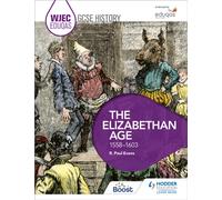 WJEC Eduqas GCSE History: The Elizabethan Age, 1558-1603