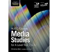WJEC/Eduqas Media Studies for A Level Year 2 & A2: Student Book