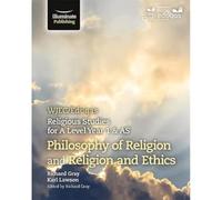 WJEC/Eduqas Religious Studies for A Level Year 1 & AS - Philosophy of Religion and Religion and Ethics