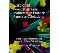 WJEC GCSE Foundation Level Mathematics Practice Papers and Solutions: Book 1: GCSE Mathematics (Unit 1 - Non-Calculator)