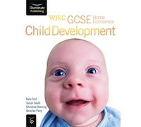 WJEC GCSE Home Economics - Child Development Student Book