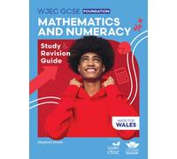 WJEC GCSE Mathematics and Numeracy (Double Award) Foundation: Study and Revision Guide