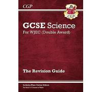 WJEC GCSE Science Double Award - Revision Guide (with Online Edition): (CGP GCSE Wales)