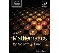 WJEC Mathematics for A2 Level: Pure