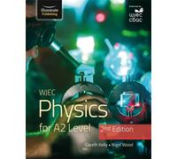 WJEC Physics for A2 Level Student Book - 2nd Edition