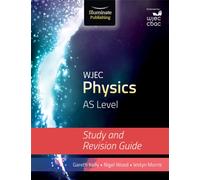 WJEC Physics for AS Level: Study and Revision Guide