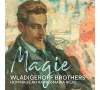 Wladigeroff Brothers - Wladigeroff Brothers: Magie - Hommage An Rainer Maria Rilke