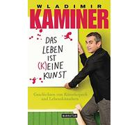Wladimir Kaminer Das Leben ist (k)eine KUnst (Paperback)