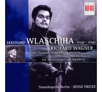 Wlaschiha - Ekkehard Wlaschiha Sings Wagner (Staatskapelle Berlin)