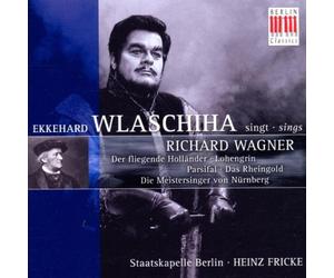 Wlaschiha - Ekkehard Wlaschiha Sings Wagner (Staatskapelle Berlin)