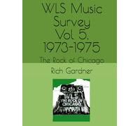WLS Music Survey Vol 5, 1973-1975: The Rock of Chicago (WLS Seventies)