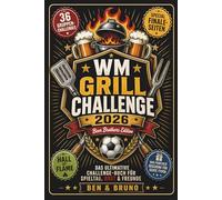 WM GRILL CHALLENGE 2026: Das ultimative Duell-Buch für alle Spieltage, Grillfeste & Männerabende | Das perfekte Grill Geschenk für Männer mit Humor | Das lustige Grillbuch für alle Fußballfans