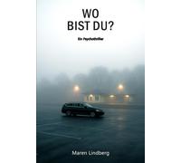 Wo bist du?: Ein Psychothriller