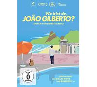 Wo bist Du, Joao Gilberto? [DVD]