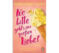 Wo bitte gehts zur groen Liebe?: Roman. Stell, Money-Coutts, Schroder.