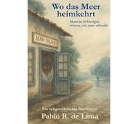 Wo das Meer heimkehrt: Ein poetischer Briefroman über Sehnsucht, Verlust und das, was zwischen den Worten bleibt.