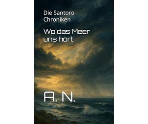 Wo das Meer uns hört: Die Santoro Chroniken
