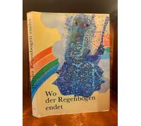 Wo der Regenbogen endet - Mythen, Sagen und Märchen über den Himmel