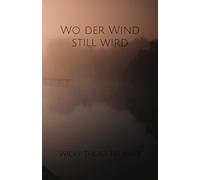 Wo der Wind still wird (Vielleicht)