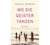 Wo die Geister tanzen: Roman