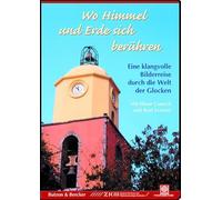Wo Himmel und Erde sich berühren. Eine klangvolle Bildreise durch die Welt der Glocken [DVD]