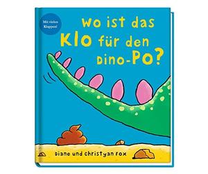 Wo ist das Klo fur den Dino-Po?: Mit vielen Klappen, Fox, Fox 9783833236150.