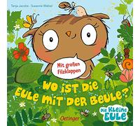 Wo ist die Eule mit der Beule?: Pappbilderbuch mit großen Filzklappen zum Fühlen und Begreifen