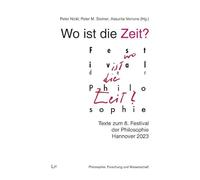 Wo ist die Zeit?: Texte zum 8. Festival der Philosophie Hannover 2023