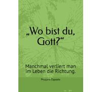 "Wo ist Gott": Manchmal verliert man im Leben die Richtung.