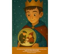 Wo Menschen in ihrem Innersten leuchten dürfen, beginnt der wahre Glanz der Welt: Weihnachtsgeschichten aus Verständistanien (Prinz Informiertheit)