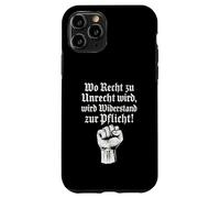 Wo Recht zu Unrecht wird, wird Widerstand zu Pflicht Case for iPhone 11 Pro