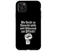 Wo Recht zu Unrecht wird, wird Widerstand zu Pflicht Case for iPhone 11 Pro Max