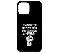 Wo Recht zu Unrecht wird, wird Widerstand zu Pflicht Case for iPhone 12 Pro Max