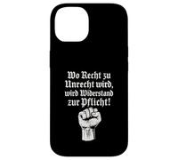 Wo Recht zu Unrecht wird, wird Widerstand zu Pflicht Case for iPhone 14