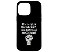 Wo Recht zu Unrecht wird, wird Widerstand zu Pflicht Case for iPhone 14 Pro Max