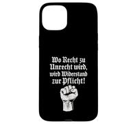 Wo Recht zu Unrecht wird, wird Widerstand zu Pflicht Case for iPhone 15 Plus