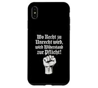 Wo Recht zu Unrecht wird, wird Widerstand zu Pflicht Case for iPhone XS Max