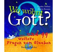 Wo wohnt Gott?: ... und 99 weitere Fragen zum Glauben by Delhez, Roosen New.