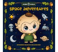 Wobbi World - Space Adventures: Entspannendes Malbuch mit dem kleinen Wobbi