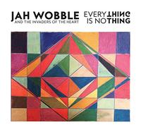 WOBBLE,JAH & INVADERS OF HEART - Everything Is Nothing